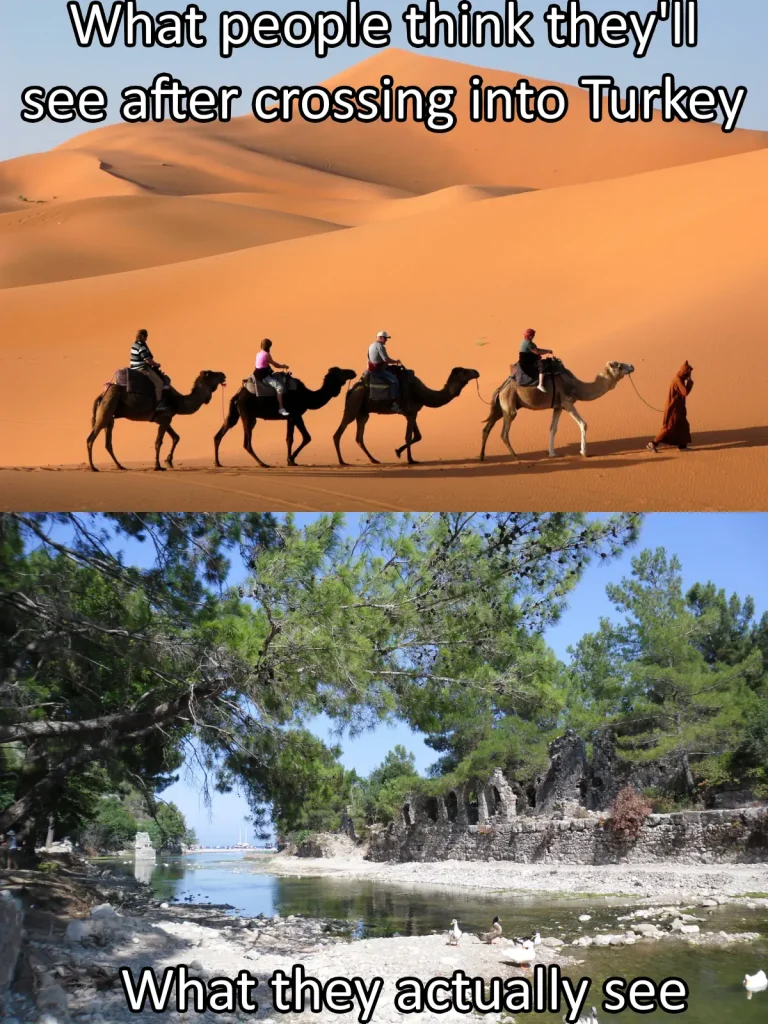 A two-panel meme contrasting the misconception that Turkey is a desert country with its actual green landscapes. The upper image shows people riding camels across sand dunes, while the lower image shows a tree-lined stream surrounded by lush vegetation and ancient stone ruins.